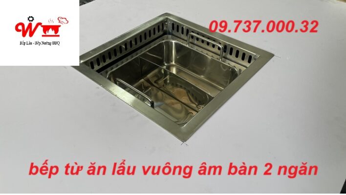 bếp từ ăn lẩu vuông âm bàn 2 ngăn