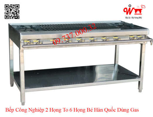 Bếp công nghiệp 2 họng to 6 họng bé Hàn Quốc dùng Gas