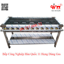 Bếp công nghiệp Hàn QUốc 11 họng dùng Gas