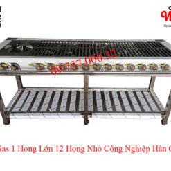 Bếp gas 1 họng lớn 12 họng nhỏ công nghiệp Hàn Quốc