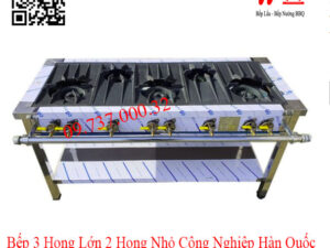 Bếp 3 họng lớn 2 họng nhỏ công nghiệp Hàn Quốc dùng Gas, Bếp Khè, bếp Xào