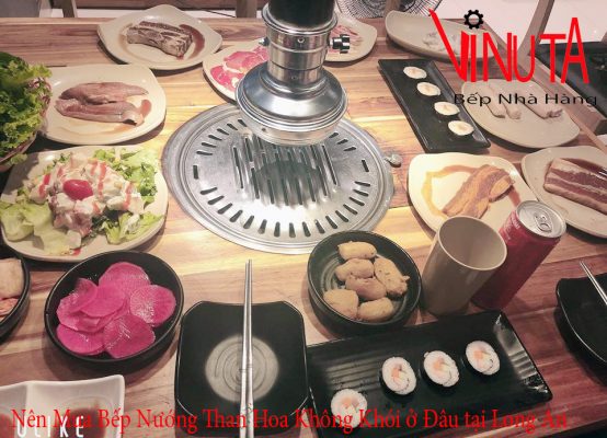 nên mua bếp nướng than hoa không khói ở đâu tại Long An