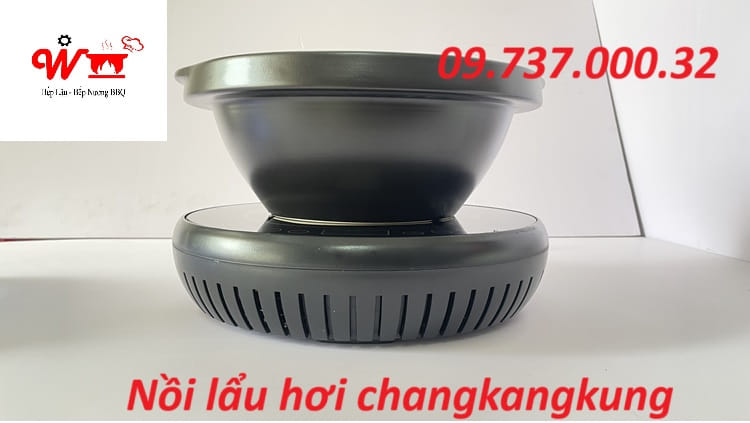 nồi lẩu hơi chang kang kung