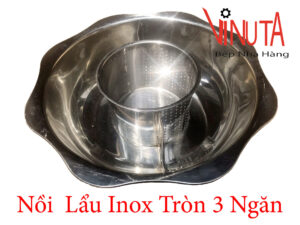 Mua nồi lẩu inox hình tròn 3 ngăn, bảo đảm uy tín, chất lượng, giá rẻ