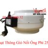 Quạt nối ống phi 250 mm, quạt hút mùi, thông gió nối ống tròn d250 mm giá rẻ
