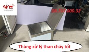 thùng xử lý than cháy tốt