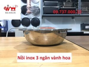 nồi lẩu inox từ 3 ngăn tốt vành hoa