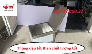 thùng dập tắt than chất lượng tốt
