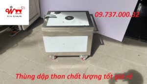 thùng dập than chất lượng tốt rẻ