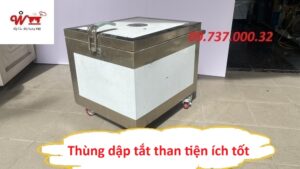 thùng dập tắt than tiện ích tốt