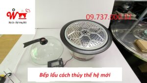 bếp lẩu cách thủy thế hệ mới