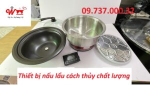 thiết bị nấu lẩu cách thủy chất lượng